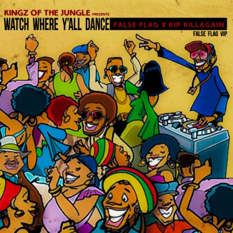 Watch Where Y'all Dance ft. Kip Killagain