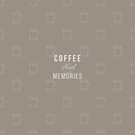 Coffee and Memories | Boomplay Music