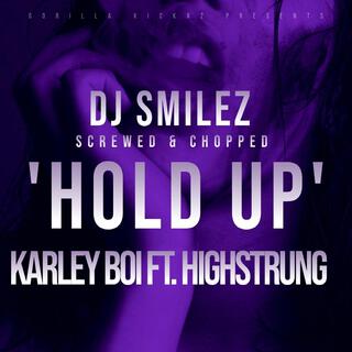 Hold Up (Screw & Chop)