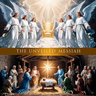 The Unveiled Messiah