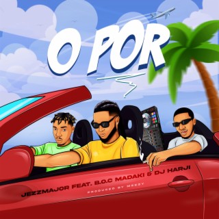 Opor ft. B.O.C Madaki & Dj Harji lyrics | Boomplay Music