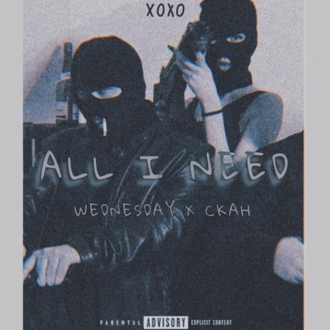 All I Need ft. Wednesday Mistake | Boomplay Music