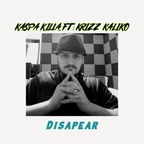 Disapear ft. Krizz Kaliko | Boomplay Music