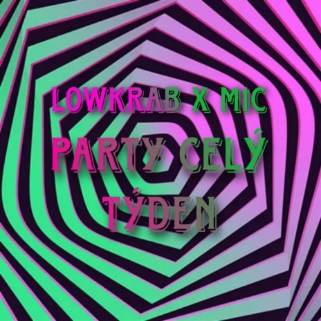 Párty Celý Týden ft. LowKrab | Boomplay Music