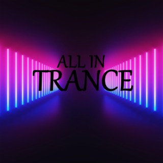 All in Trance