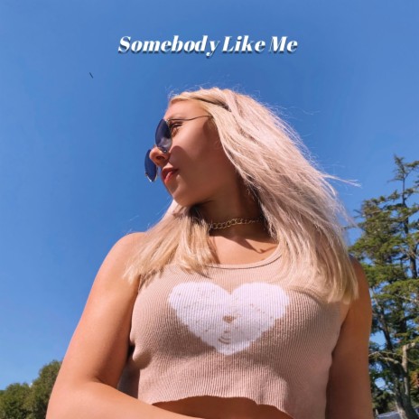 Somebody Like Me | Boomplay Music