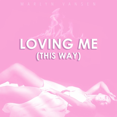 Loving Me (This Way) | Boomplay Music