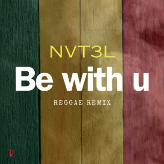 Be With U (Reggae remix)