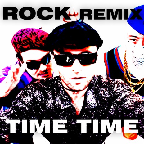 Time Time (Rock Remix Version) | Boomplay Music