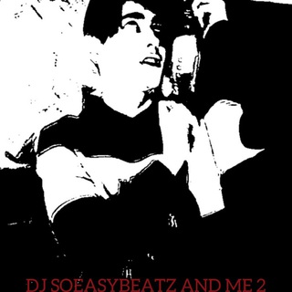 Dj Soeasybeatz and Me 2