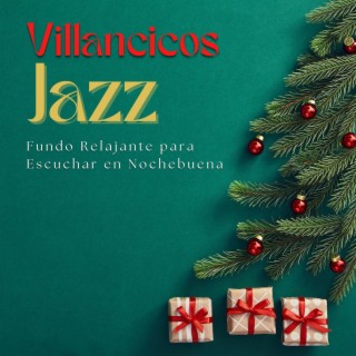 Villancicos Jazz: Fundo Relajante para Escuchar en Nochebuena