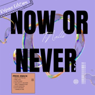 Now Or Never (Deluxe)