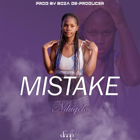 Mistake ft. Ndugelo | Boomplay Music