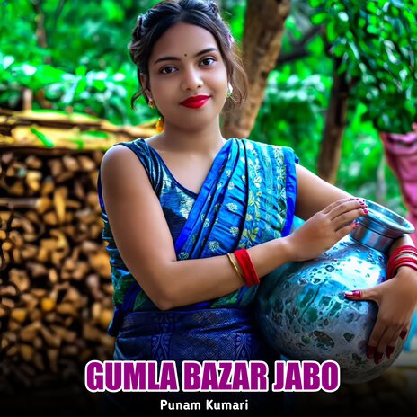 Gumla Bazar Jabu | Boomplay Music