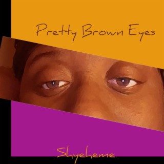 Pretty Brown Eyes