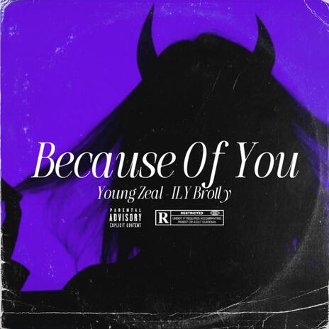 Because Of You ft. ILY Brolly | Boomplay Music