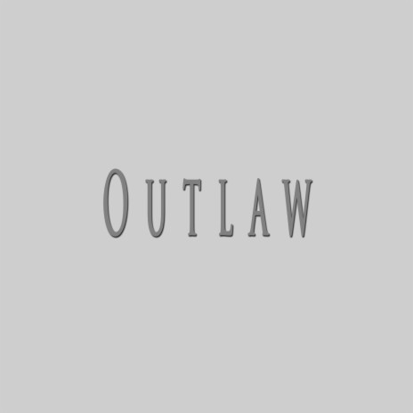 Outlaw | Boomplay Music