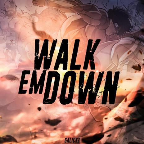 Walk Em Down | Boomplay Music