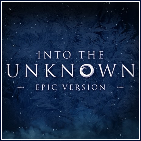 Into the Unknown - Frozen 2 (Epic Version) | Boomplay Music