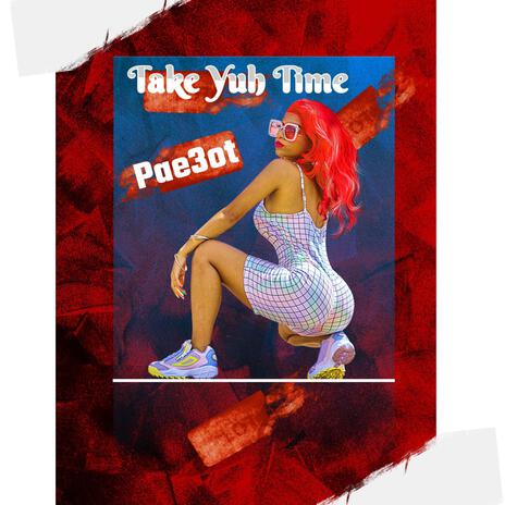 Take Yuh Time | Boomplay Music