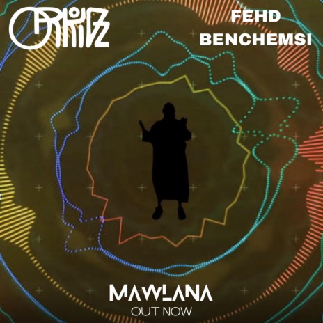 Mawlana (Extended Mix) ft. Fehd Benchemsi | Boomplay Music