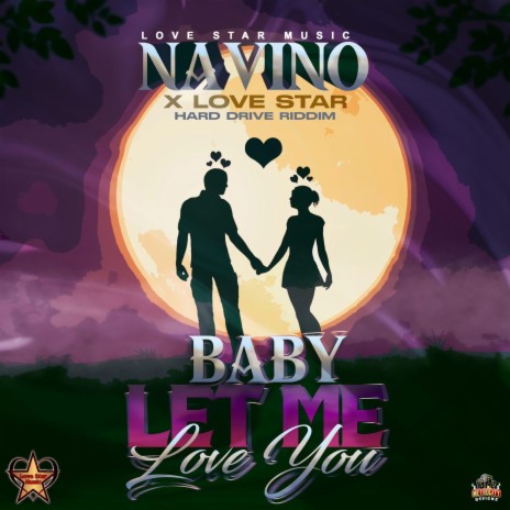 Baby Let Me Love You ft. Love Star | Boomplay Music