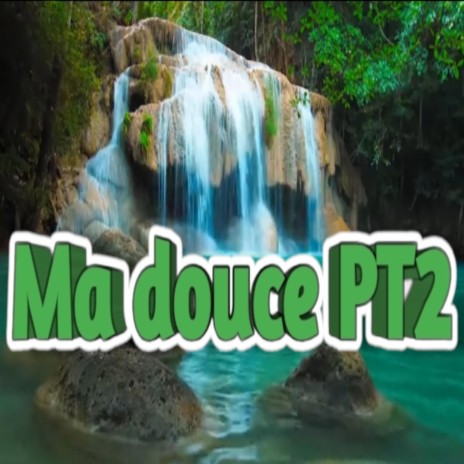 Ma douce PT2 | Boomplay Music