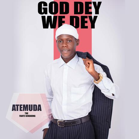 God Dey We Dey | Boomplay Music