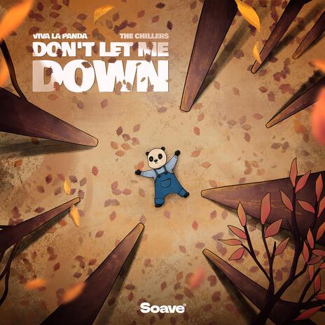 Don't Let Me Down ft. The Chillers | Boomplay Music