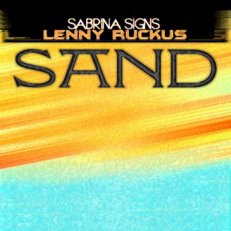 Sand (Radio Edit) ft. Lenny Ruckus | Boomplay Music