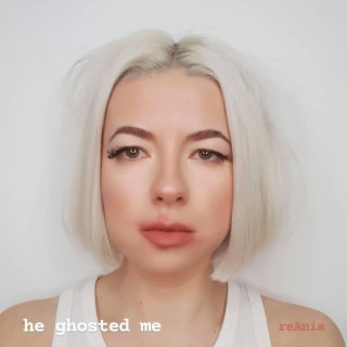 he ghosted me lyrics | Boomplay Music