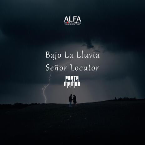 Bajo la lluvia - Señor locutor | Boomplay Music