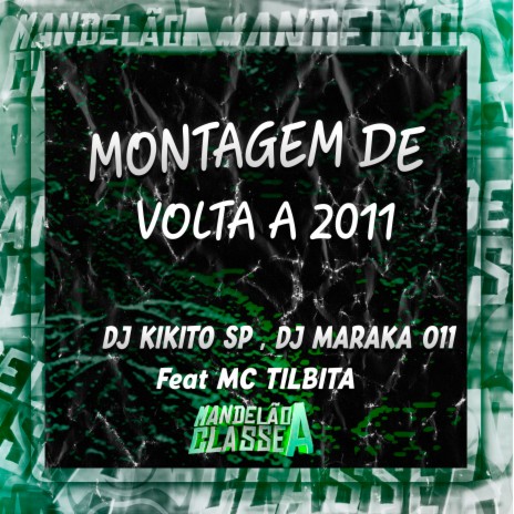 Montagem de Volta a 2011 ft. DJ MARAKA 011 & Mc Tilbita | Boomplay Music