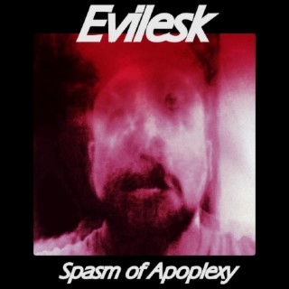 Spasm of Apoplexy lyrics | Boomplay Music