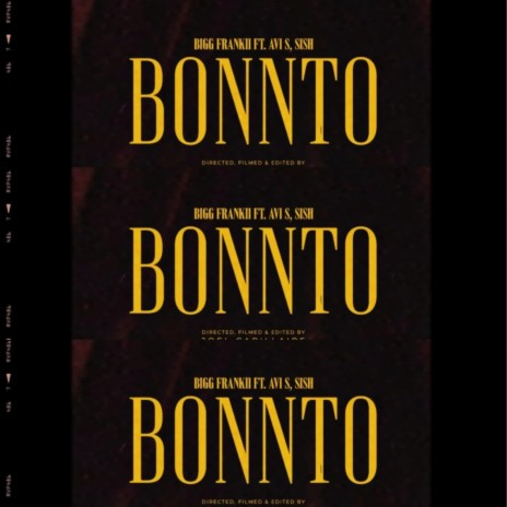 BONNTO ft. Bigg Frankii & Sish | Boomplay Music