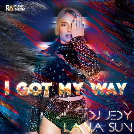 I Got My Way ft. Lana Sun | Boomplay Music