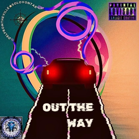 Out The Way ft. SoloVontae | Boomplay Music