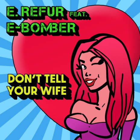 Don't Tell Your Wife (feat. E-Bomber) | Boomplay Music