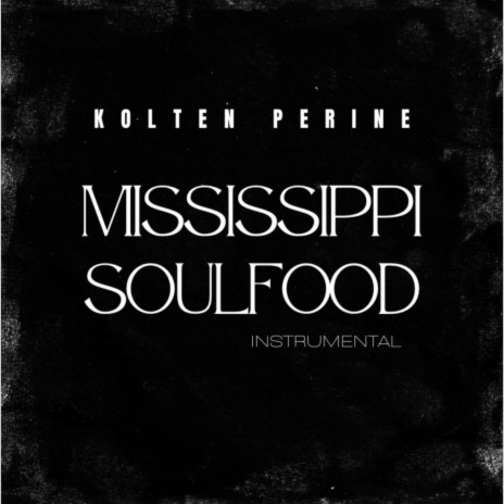 MISSISSIPPI SOULFOOD (INSTRUMENTAL) | Boomplay Music