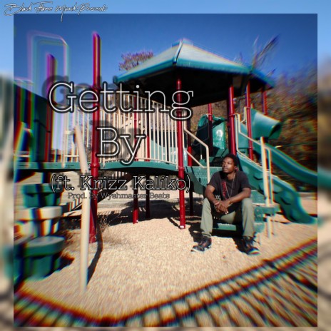 Getting By ft. Krizz Kaliko