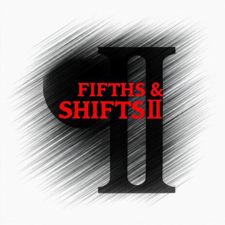 FIFTHS & SHIFTS II | Boomplay Music