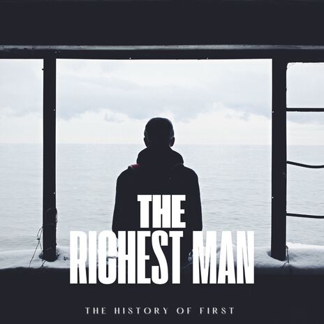 The Richest Man | Boomplay Music