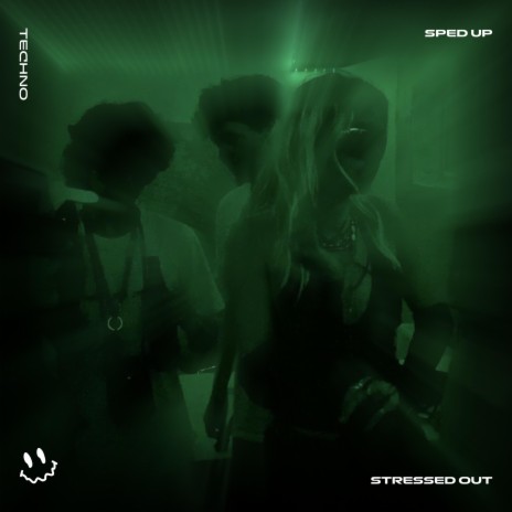 STRESSED OUT (TECHNO SPED UP) ft. SPED UP TECHNO TAZZY & Tazzy | Boomplay Music