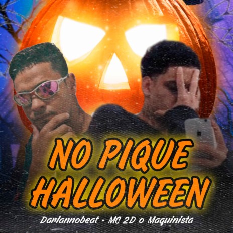 No Pique Halloween ft. Mc 2D o Maquinista | Boomplay Music