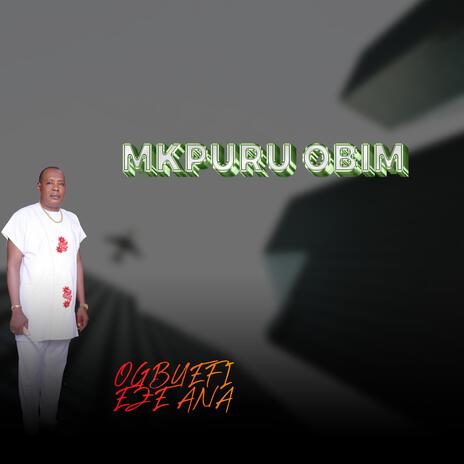 Mkpuru Obim | Boomplay Music