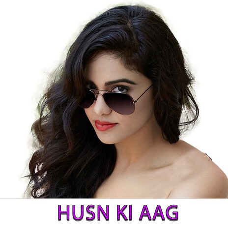 Husn Ki Aag | Boomplay Music