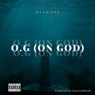 O.G (On God)