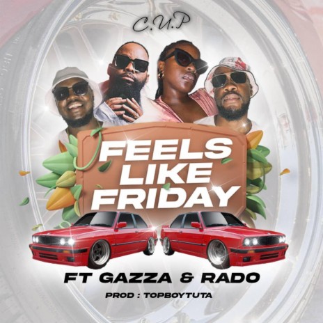 Feels Like Friday (Radio Edit) ft. Gazza, Rado' & Top Boy Tuta | Boomplay Music