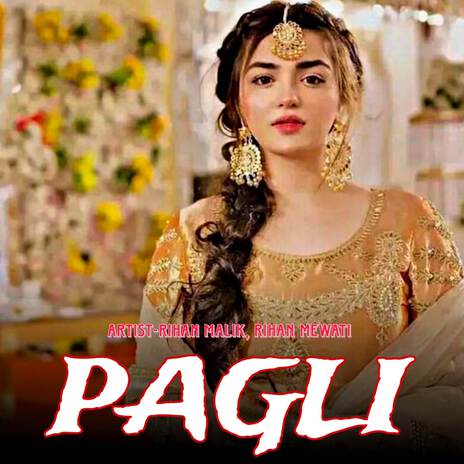 pagli ft. Rihan Mewati | Boomplay Music