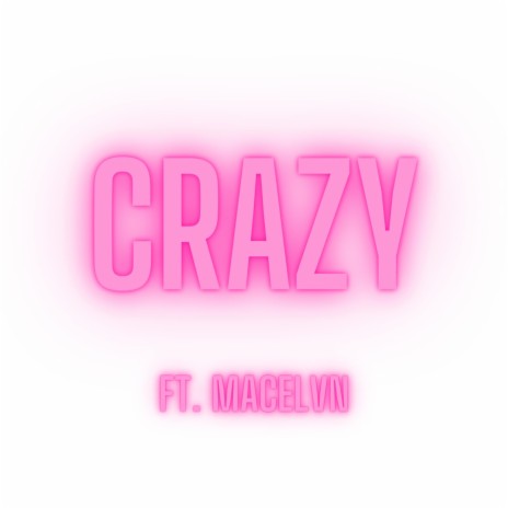 Crazy ft. MacElvn | Boomplay Music